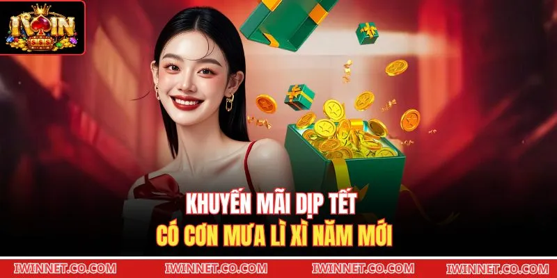 Khuyến mãi dịp Tết có cơn mưa lì xì năm mới