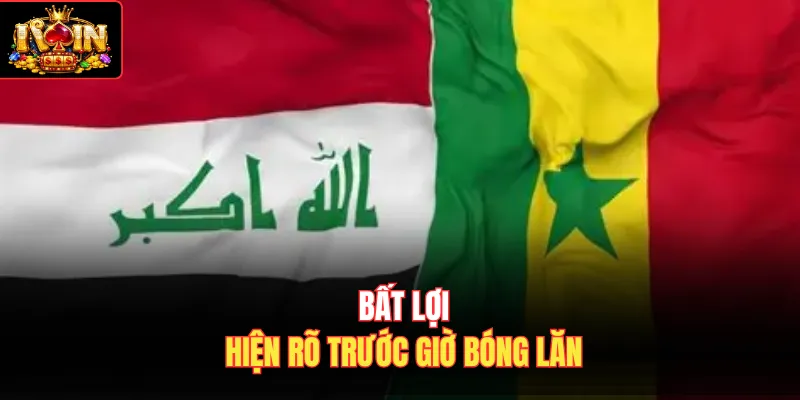 Bất lợi hiện rõ trước giờ bóng lăn